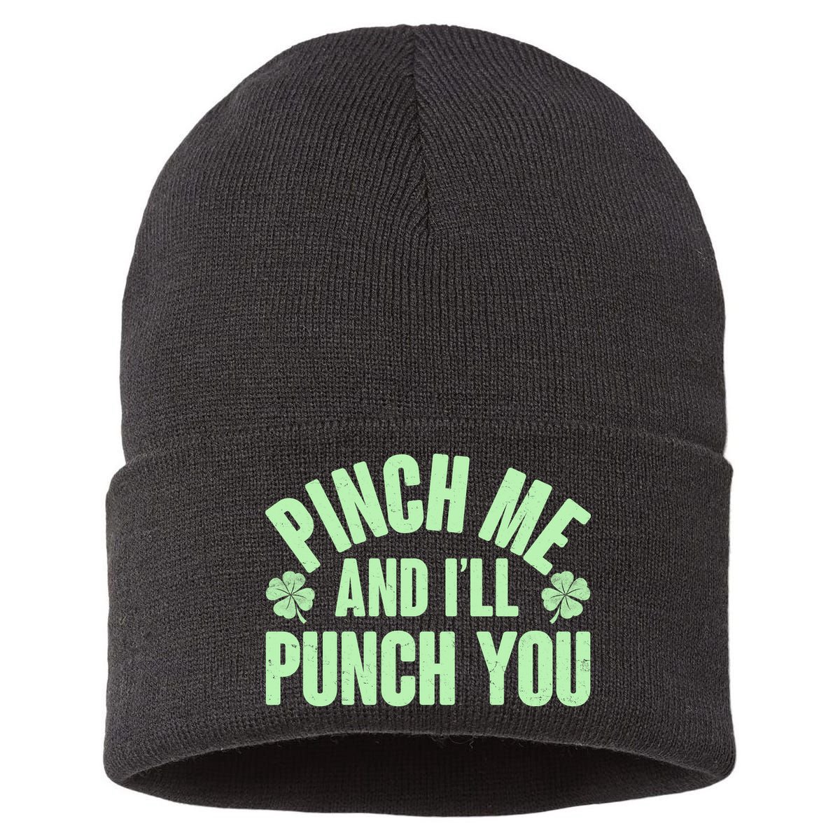 Funny St Patrick's Day Pinch Me And I'll Punch You Sustainable Knit Beanie