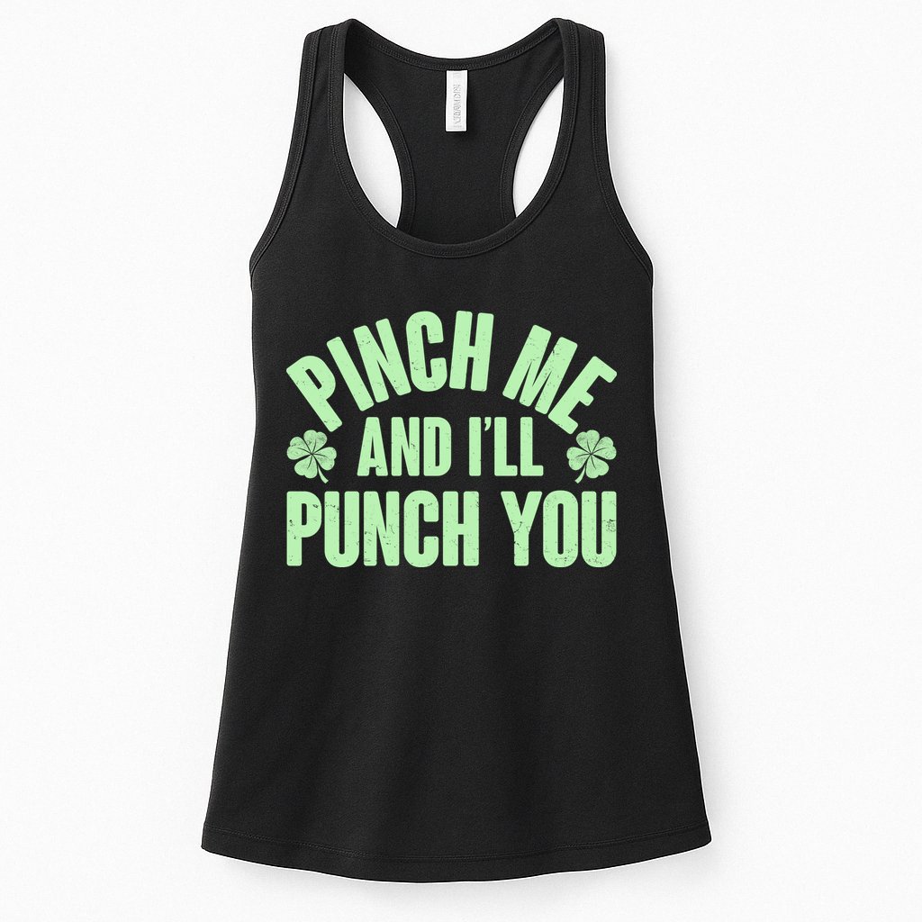 Funny St Patrick's Day Pinch Me And I'll Punch You Womens Tank Top