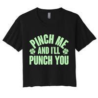Funny St Patrick's Day Pinch Me And I'll Punch You Women's Crop Top Tee