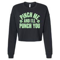 Funny St Patrick's Day Pinch Me And I'll Punch You Cropped Pullover Crew