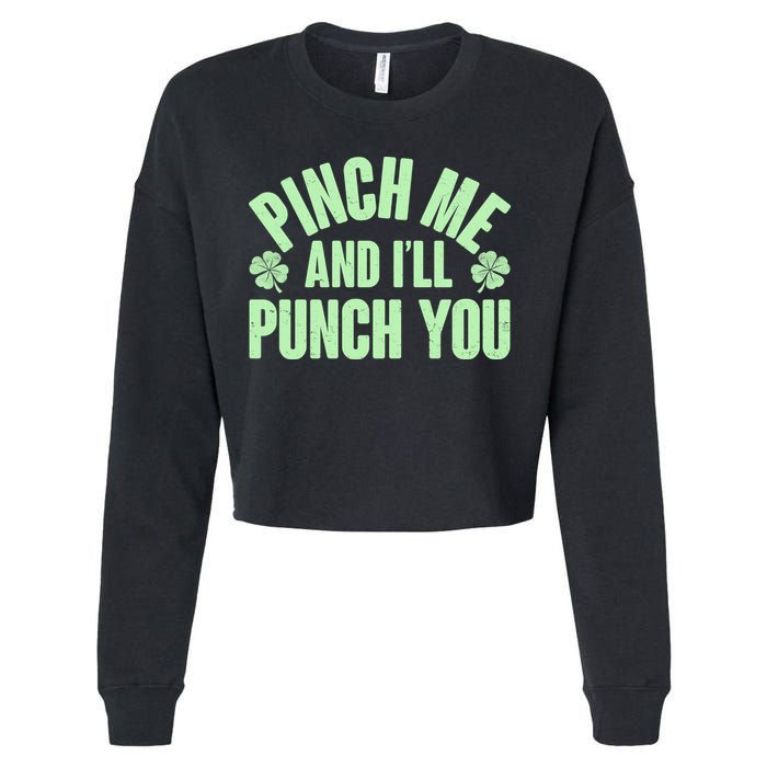 Funny St Patrick's Day Pinch Me And I'll Punch You Cropped Pullover Crew