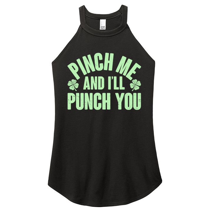Funny St Patrick's Day Pinch Me And I'll Punch You Women's Perfect Tri Rocker Tank