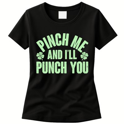 Funny St Patrick's Day Pinch Me And I'll Punch You Womens T-Shirt