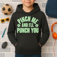 Funny St Patrick's Day Pinch Me And I'll Punch You Kids Hoodie