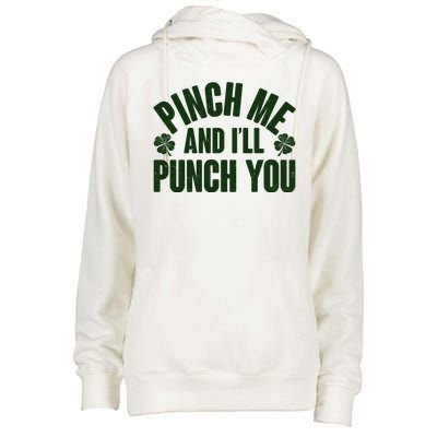 Funny St Patrick's Day Pinch Me And I'll Punch You Womens Funnel Neck Pullover Hood