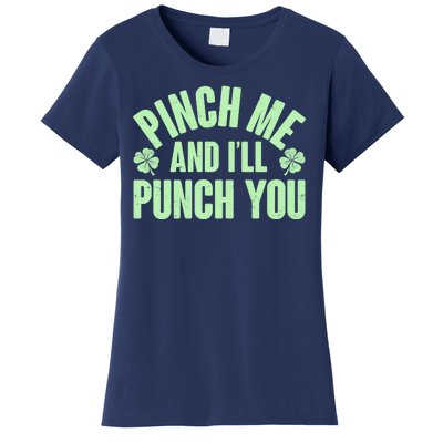 Funny St Patrick's Day Pinch Me And I'll Punch You Women's T-Shirt