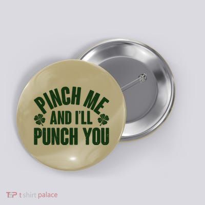 Funny St Patrick's Day Pinch Me And I'll Punch You Button