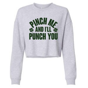 Funny St Patrick's Day Pinch Me And I'll Punch You Cropped Pullover Crew