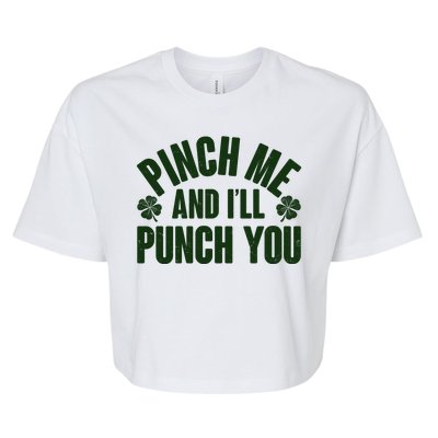 Funny St Patrick's Day Pinch Me And I'll Punch You Bella+Canvas Jersey Crop Tee