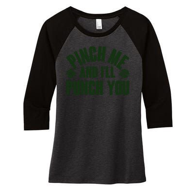 Funny St Patrick's Day Pinch Me And I'll Punch You Women's Tri-Blend 3/4-Sleeve Raglan Shirt