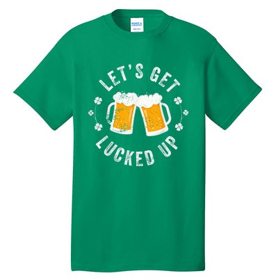 Funny St Patricks Day Lets Get Lucked Up Tall T-Shirt