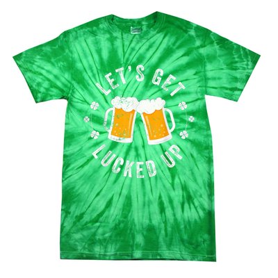 Funny St Patricks Day Lets Get Lucked Up Tie-Dye T-Shirt