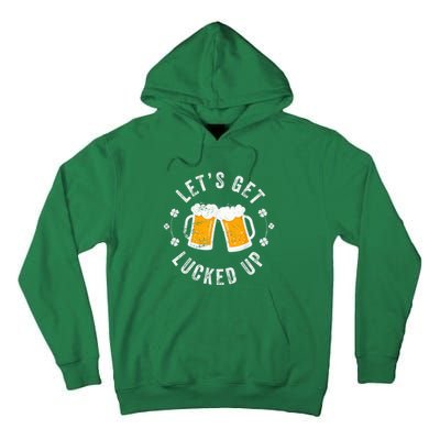 Funny St Patricks Day Lets Get Lucked Up Tall Hoodie