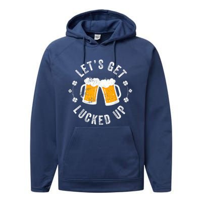 Funny St Patricks Day Lets Get Lucked Up Performance Fleece Hoodie