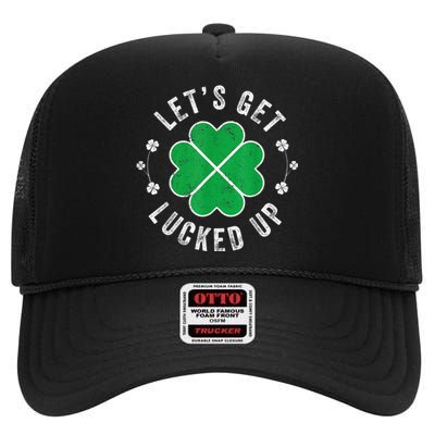 Funny St Patricks Day Lets Get Lucked Up High Crown Mesh Back Trucker Hat