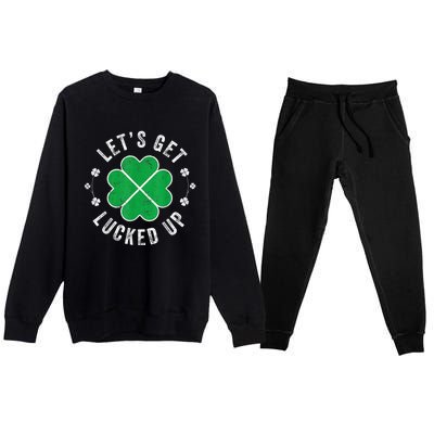 Funny St Patricks Day Lets Get Lucked Up Premium Crewneck Sweatsuit Set