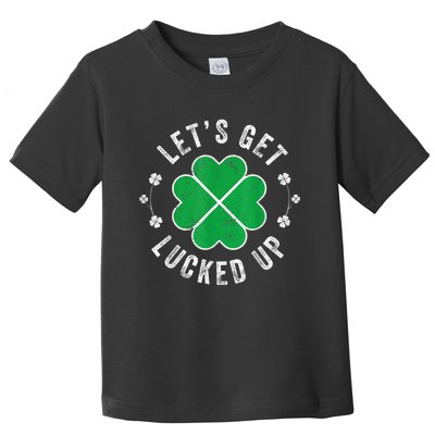 Funny St Patricks Day Lets Get Lucked Up Toddler T-Shirt