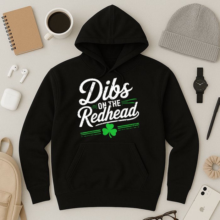 Funny St PatrickS Day Dibs On The Redhead Shamrock Hoodie