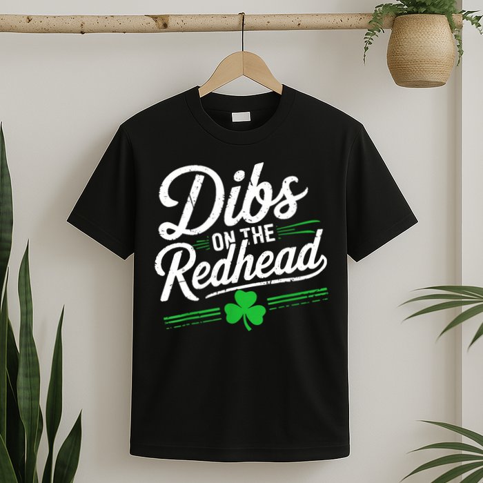 Funny St PatrickS Day Dibs On The Redhead Shamrock T-Shirt