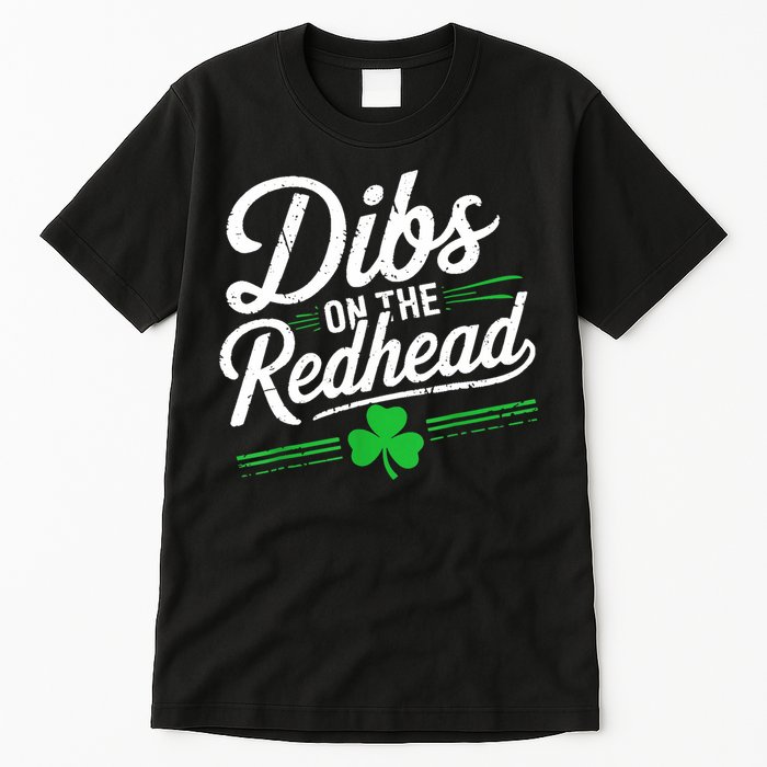 Funny St PatrickS Day Dibs On The Redhead Shamrock Tall T-Shirt