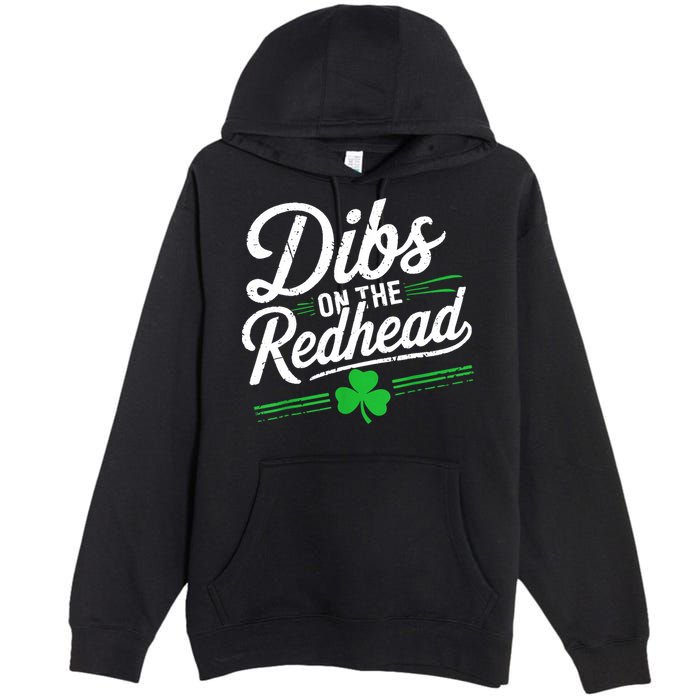 Funny St PatrickS Day Dibs On The Redhead Shamrock Premium Pullover Hoodie