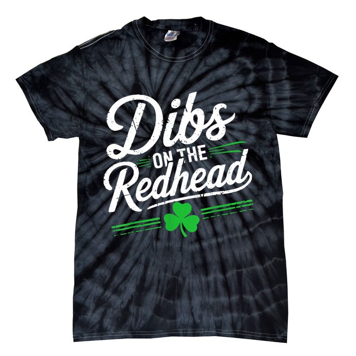 Funny St PatrickS Day Dibs On The Redhead Shamrock Tie-Dye T-Shirt