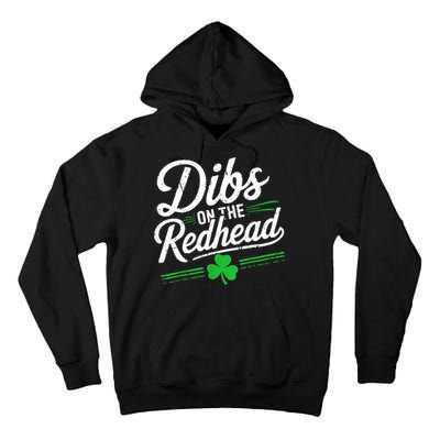 Funny St PatrickS Day Dibs On The Redhead Shamrock Tall Hoodie