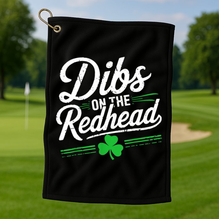 Funny St PatrickS Day Dibs On The Redhead Shamrock Golf Towel