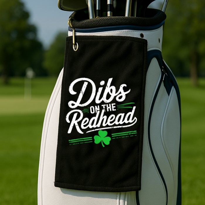 Funny St PatrickS Day Dibs On The Redhead Shamrock Golf Towel
