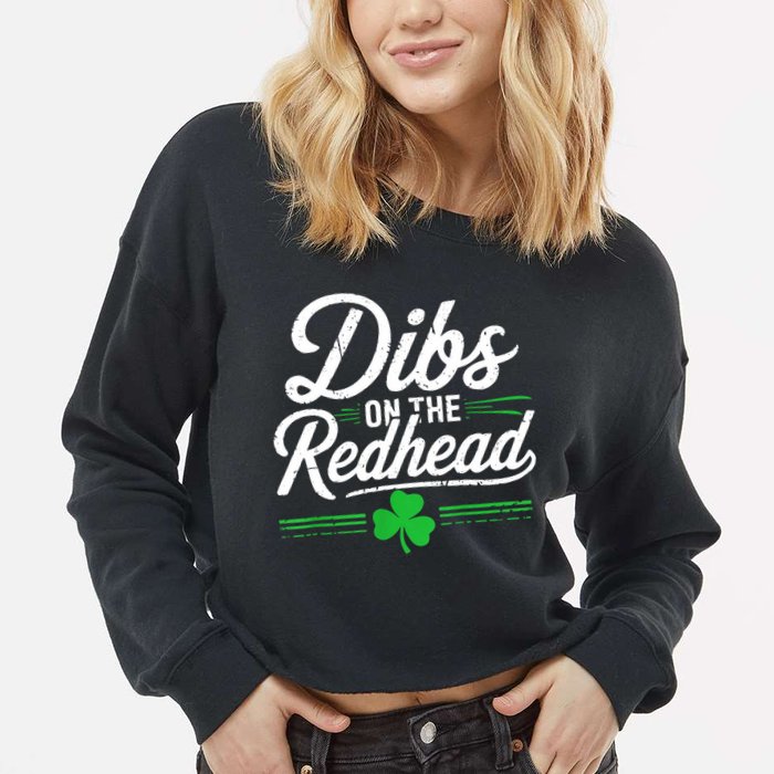 Funny St PatrickS Day Dibs On The Redhead Shamrock Cropped Pullover Crew