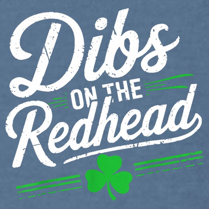 Funny St PatrickS Day Dibs On The Redhead Shamrock Garment-Dyed Sweatshirt
