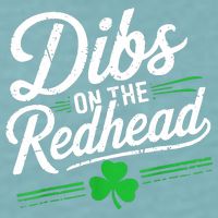 Funny St PatrickS Day Dibs On The Redhead Shamrock Sueded Cloud Jersey T-Shirt