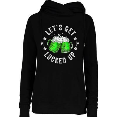 Funny St Patricks Day Lets Get Lucked Up Womens Funnel Neck Pullover Hood