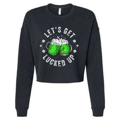 Funny St Patricks Day Lets Get Lucked Up Cropped Pullover Crew