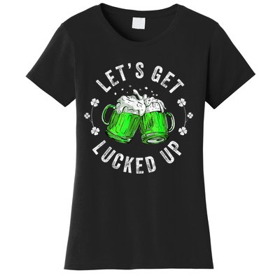 Funny St Patricks Day Lets Get Lucked Up Women's T-Shirt