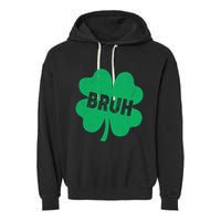 Funny St Patricks Day Bruh Lucky Shamrock Clover Garment-Dyed Fleece Hoodie