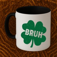 Funny St Patricks Day Bruh Lucky Shamrock Clover Mug