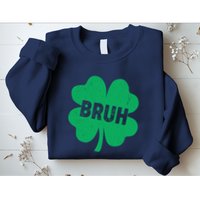 Funny St Patricks Day Bruh Lucky Shamrock Clover Sweatshirt