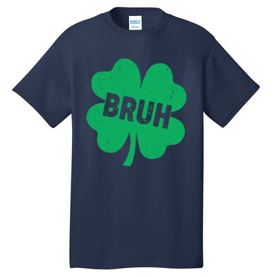 Funny St Patricks Day Bruh Lucky Shamrock Clover Tall T-Shirt