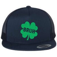 Funny St Patricks Day Bruh Lucky Shamrock Clover Flat Bill Trucker Hat