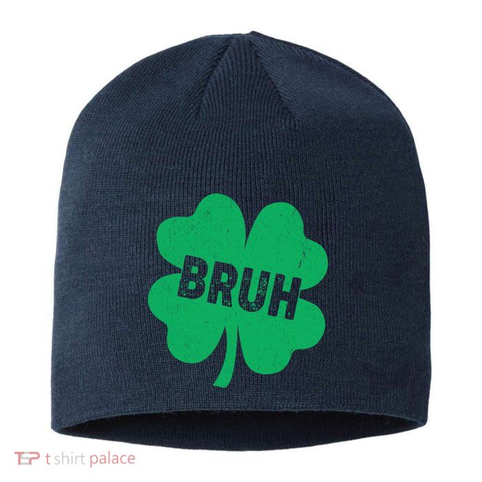 Funny St Patricks Day Bruh Lucky Shamrock Clover Sustainable Beanie
