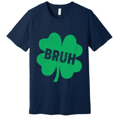 Funny St Patricks Day Bruh Lucky Shamrock Clover Premium T-Shirt