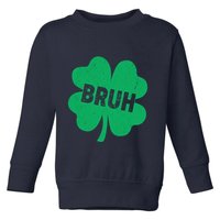 Funny St Patricks Day Bruh Lucky Shamrock Clover Toddler Sweatshirt