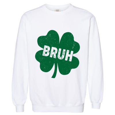 Funny St Patricks Day Bruh Lucky Shamrock Clover Garment-Dyed Sweatshirt