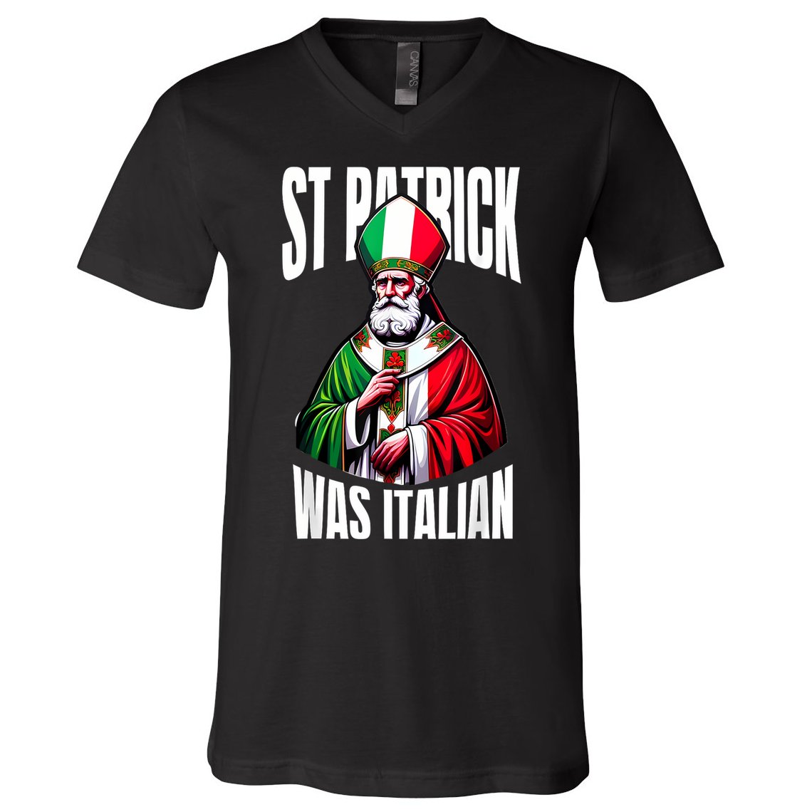 Funny St Patrick Was Italian St PatrickS Day Italian Flag V-Neck T-Shirt