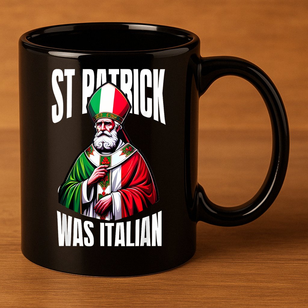 Funny St Patrick Was Italian St PatrickS Day Italian Flag 11oz C Handle Ceramic Mug