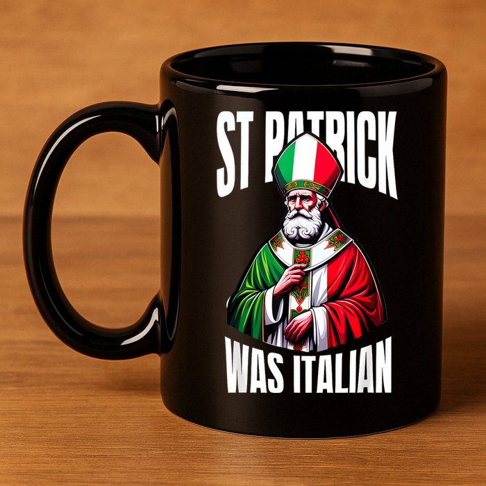 Funny St Patrick Was Italian St PatrickS Day Italian Flag 11oz C Handle Ceramic Mug