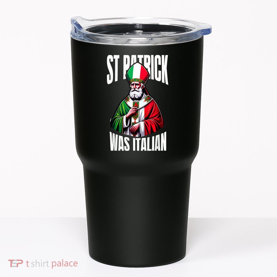 Funny St Patrick Was Italian St PatrickS Day Italian Flag Tumbler