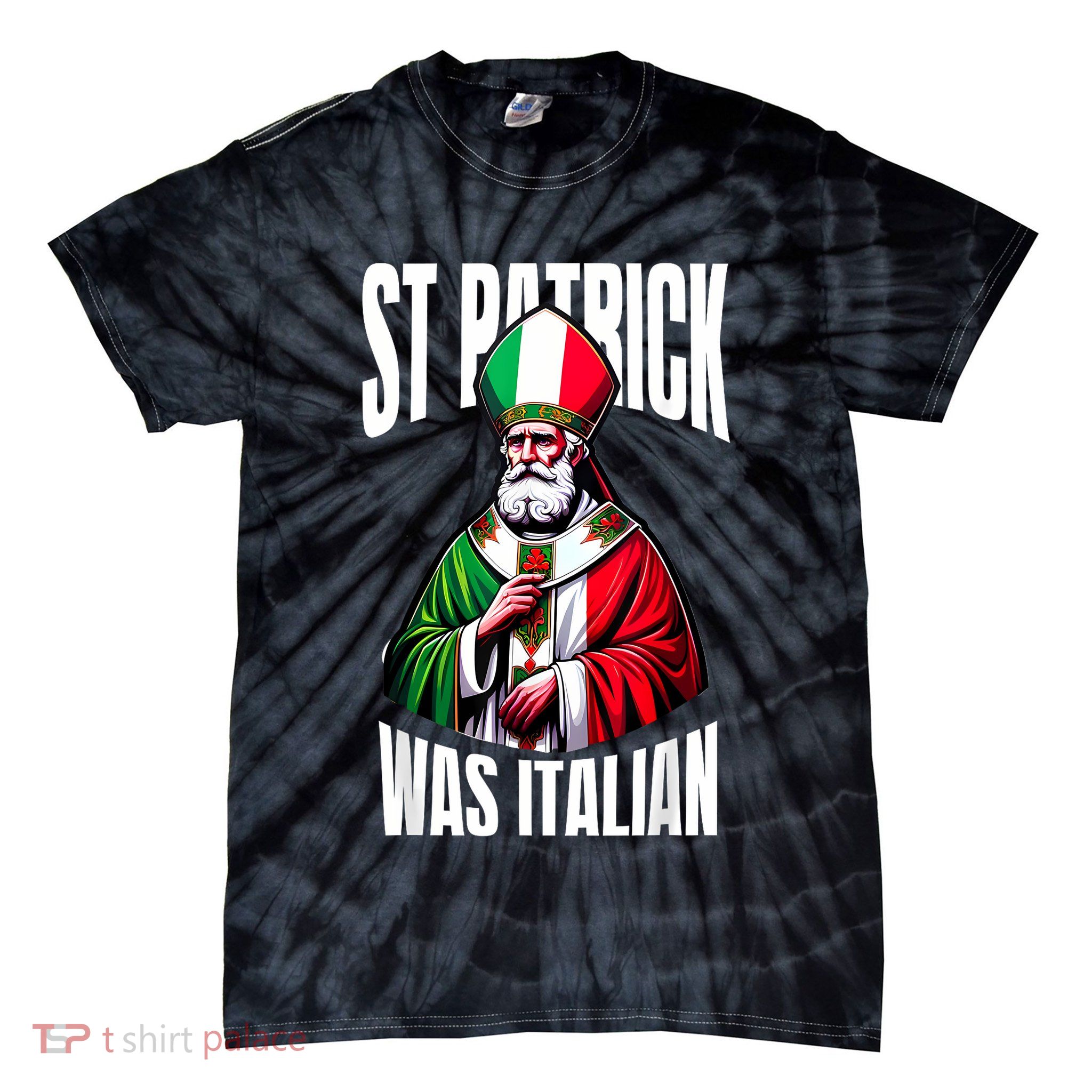 Funny St Patrick Was Italian St PatrickS Day Italian Flag Tie-Dye T-Shirt