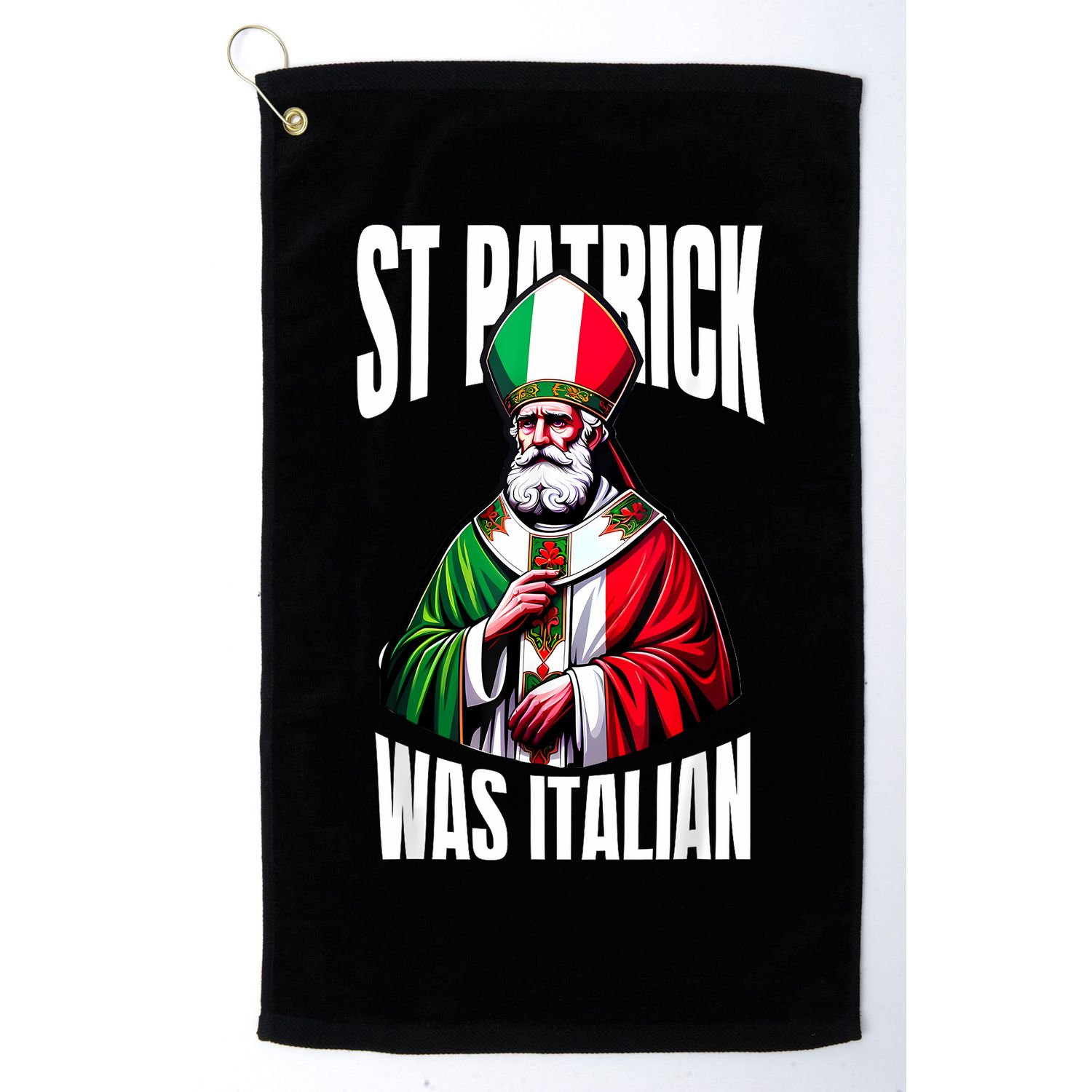 Funny St Patrick Was Italian St PatrickS Day Italian Flag Golf Towel